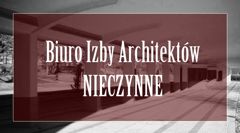 W dniu 9 czerwca – Biuro Łódzkiej Okręgowej Izby Architektów nieczynne